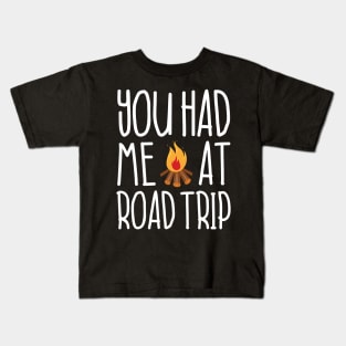 You Had Me At Roadtrip Kids T-Shirt